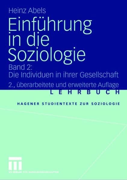 Einführung in die Soziologie: Band 2: Die Individuen in ihrer Gesellschaft (Studientexte zur Soziologie)