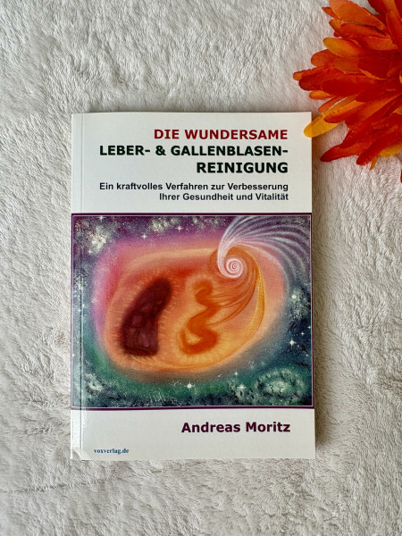 Die wundersame Leber & Gallenblasenreinigung: Ein kraftvolles Verfahren zur Verbesserung Ihrer Gesundheit und Vitalität