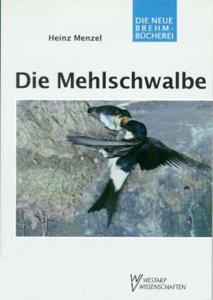 Die Mehlschwalbe. Delichon urbica. [Die Neue Brehm-Bücherei 548]