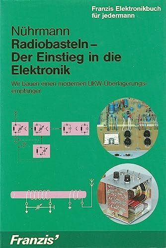 Franzis-Elektronikbuch für jedermann: Radiobasteln - der Einstieg in die Elektronik