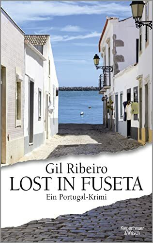 Lost in Fuseta: Ein Portugal-Krimi (Leander Lost ermittelt, Band 1)