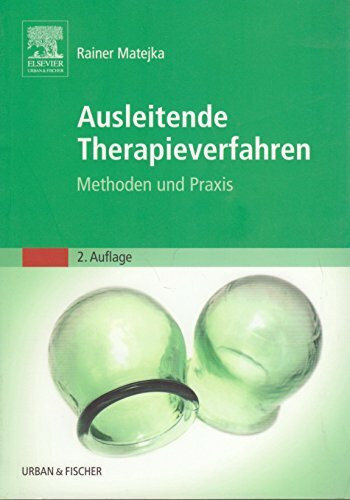 Ausleitende Therapieverfahren: Methoden und Praxis