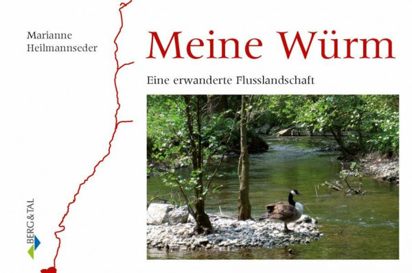 Meine Würm: Eine erwanderte Flusslandschaft