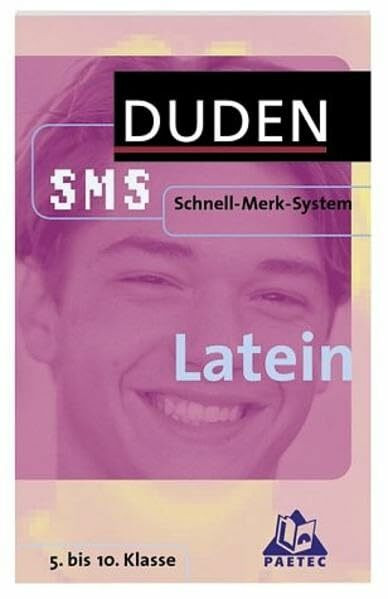 Latein Grammatik: 5. bis 10. Klasse (Duden SMS - Schnell-Merk-System)