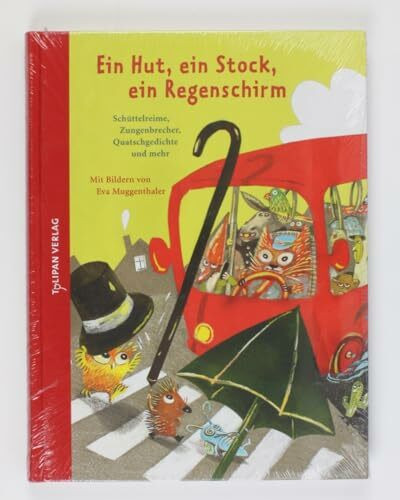 Ein Hut, ein Stock, ein Regenschirm: Schüttelreime, Zungenbrecher, Quatschgedichte und mehr (Hausbuch)