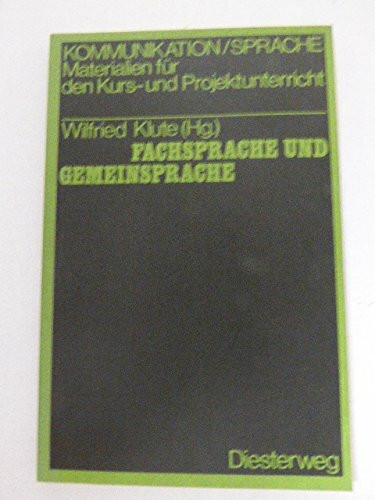 Fachsprache und Gemeinsprache: Texte zum Problem der Kommunikation in der arbeitsteiligen Gesellschaft