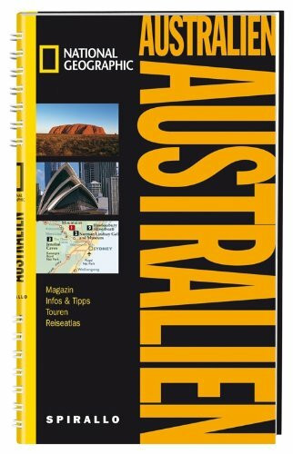 NATIONAL GEOGRAPHIC Spirallo Reiseführer Australien: Magazin, Infos & Tipps, Touren, Reiseatlas