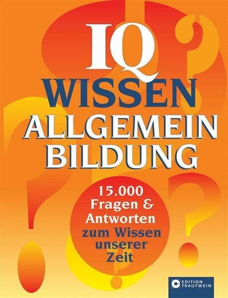 Wissensquiz Allgemeinbildung: Spielend zum Wissen unserer Zeit