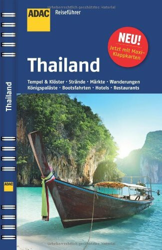ADAC Reiseführer ADAC Reiseführer Thailand: Tempel, Klöster, Strände, Märkte, Wanderungen, Königspaläste, Bootsfahrten, Hotels, Restaurants