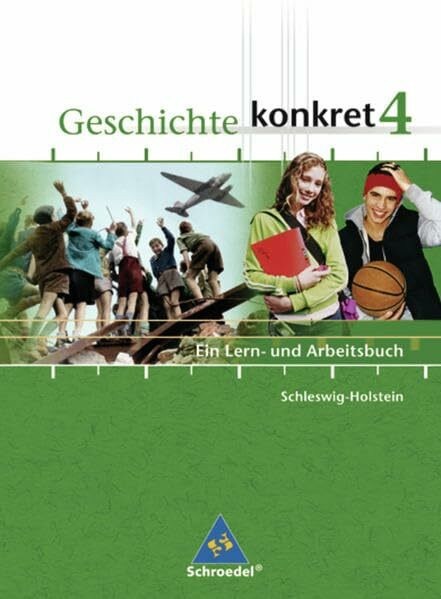 Geschichte konkret - Ausgabe 2005 für Schleswig-Holstein: Schülerband 4