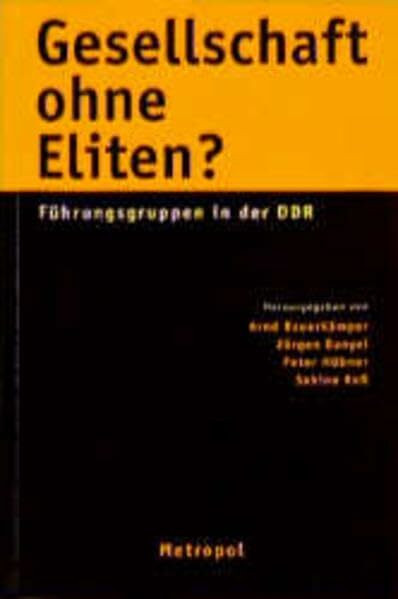 Gesellschaft ohne Eliten?: Führungsgruppen in der DDR