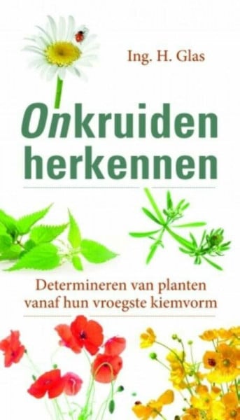 Onkruiden herkennen: determineren van planten vanaf hun vroegste kiemvorm