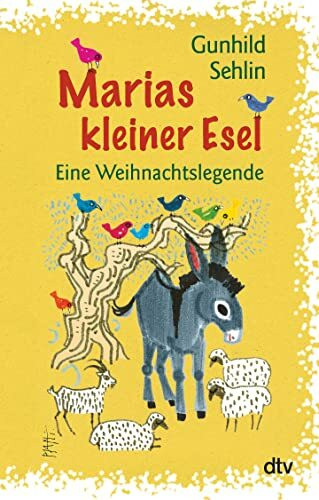 Marias kleiner Esel: Eine Weihnachtslegende