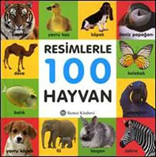 Resimlerle 100 Hayvan: Okulöncesi Cocuklar Icin: Okulöncesi Çocuklar İçin