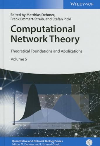 Computational Network Theory: Theoretical Foundations and Applications (Quantitative and Network Biology, Band 5)