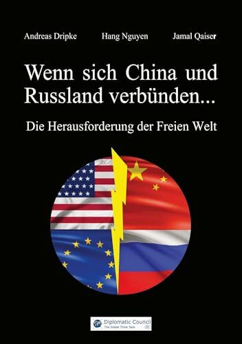 Wenn sich China und Russland verbünden...: Die Herausforderung der Freien Welt