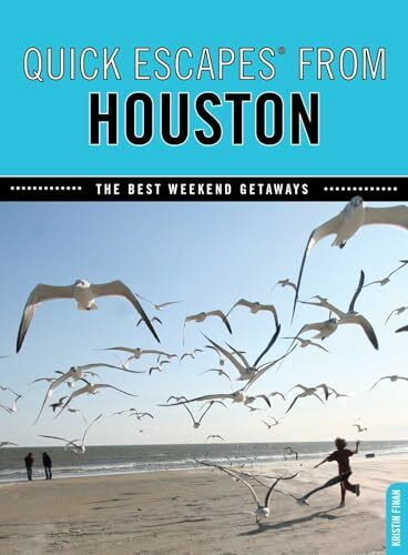 Quick Escapes® From Houston: The Best Weekend Getaways