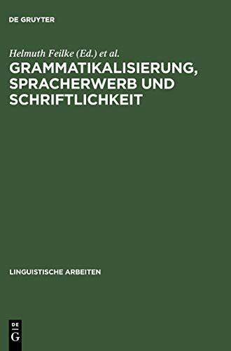 Grammatikalisierung, Spracherwerb und Schriftlichkeit (Linguistische Arbeiten, 431, Band 431)