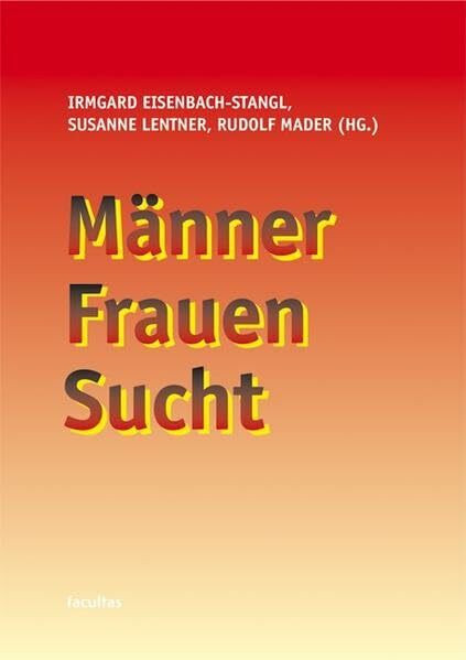 Männer, Frauen, Sucht