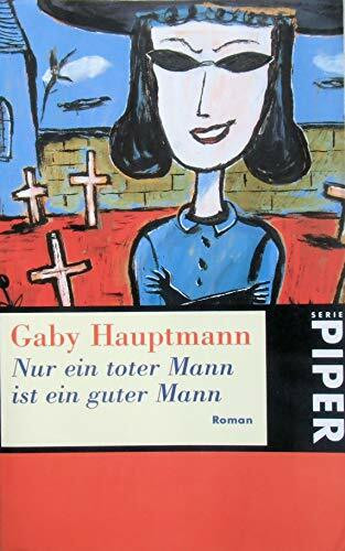 Nur ein toter Mann ist ein guter Mann: Roman (Piper Taschenbuch)
