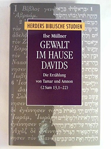 Herders Biblische Studien, Band 13: Gewalt im Hause Davids - Die Erzählung von Tamar und Amnon