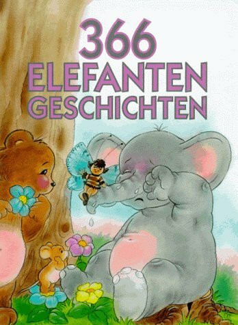 Dreihundertsechsundsechzig Elefantengeschichten