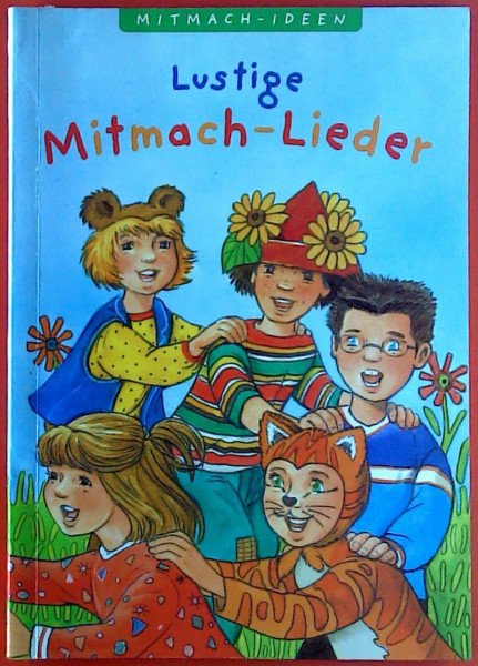 Lustige Mitmach-Lieder: Mitmach-Ideen (Kleine Spiel- & Spaßbücher /Mitmach - Ideen)