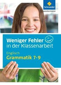 Weniger Fehler in der Klassenarbeit. Englisch Grammatik 7 - 9