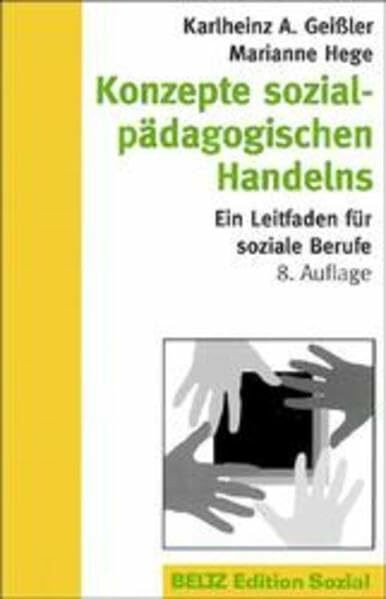Konzepte sozialpädagogischen Handelns: Ein Leitfaden für soziale Berufe