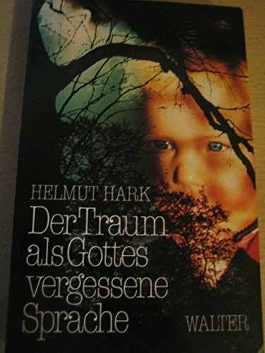 Der Traum als Gottes vergessene Sprache