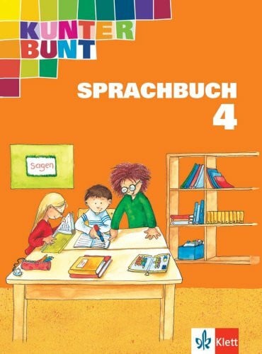 Kunterbunt Sprachbuch. Ausgabe Bayern - bisherige Ausgabe / Schülerbuch für das 4. Schuljahr