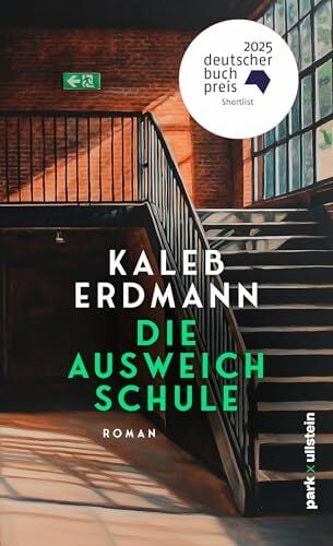 Die Ausweichschule: Roman | Shortlist Deutscher Buchpreis 2025: Die Vermessung des Unfassbaren Die Ausweichschule: Roman | Shortlist Deutscher Buchpreis 2025: Die Vermessung des Unfassbaren