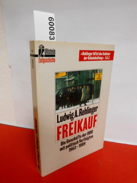 Freikauf. Die Geschäfte der DDR mit politisch Verfolgten 1963 - 1989