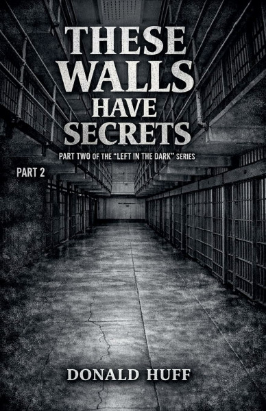These Walls Have Secrets (Left in the Dark, Band 2)