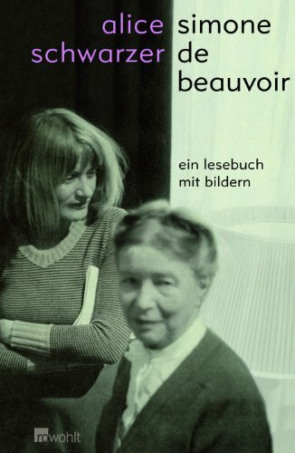 Simone de Beauvoir: Ein Lesebuch mit Bildern