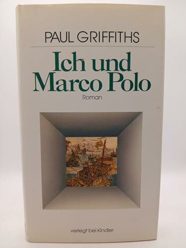 Paul Griffiths: Ich und Marco Polo