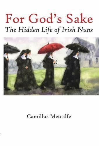 For God's Sake: The Hidden Life of Irish Nuns