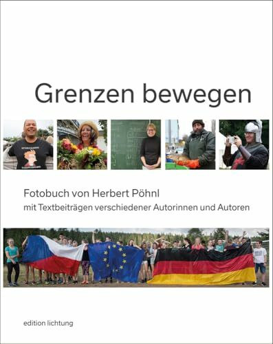 Grenzen bewegen: Fotobuch von Herbert Pöhnl