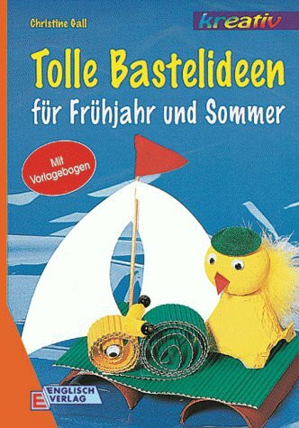 Tolle Bastelideen für Frühjahr und Sommer: Mit Vorlagebogen