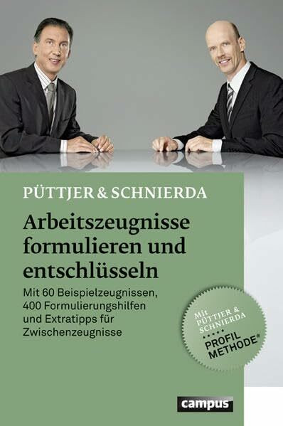 Arbeitszeugnisse formulieren und entschlüsseln: Mit 60 Beispielzeugnissen, über 1000 Formulierungshilfen und Extratipps für Zwischenzeugnisse