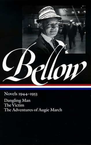 Saul Bellow: Novels 1944-1953 (LOA #141): Dangling Man / The Victim / The Adventures of Augie March (Library of America Saul Bellow Edition, Band 1)