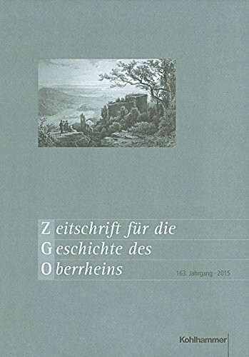 Zeitschrift für die Geschichte des Oberrheins: 163. Jahrgang (2015)