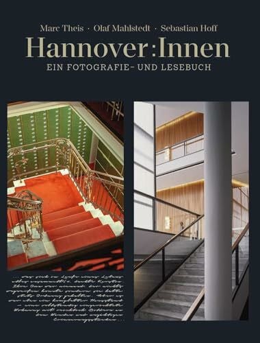 Hannover:Innen: Ein Fotografie und Lesebuch