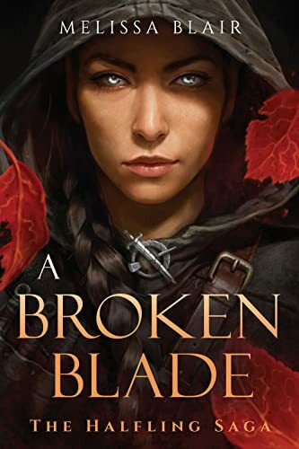 A Broken Blade (The Halfling Saga, Band 1)