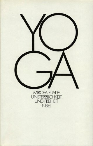 Yoga: Unsterblichkeit und Freiheit