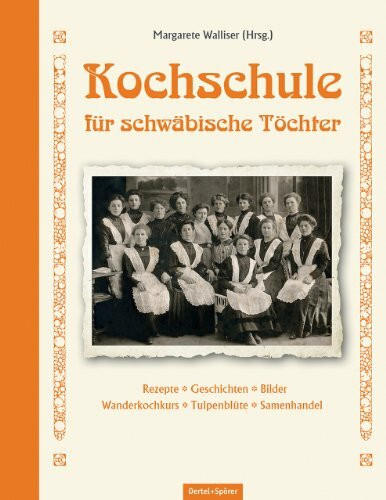 Kochschule für schwäbische Töchter: Rezepte - Geschichten - Bilder - Wanderkochkurs- Tulpenblüte - Samenhandel
