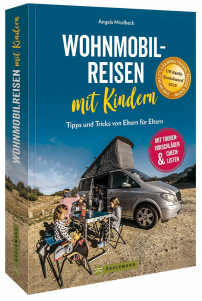 Camping Handbuch: Wohnmobilreisen mit Kindern Tipps & Tricks von Eltern für Eltern: Mit Tourenvorschlägen & Checklisten: Mit Tourenvorschlägen & Checklisten. Ausgezeichnet mit dem ITB Buch Award 2023.
