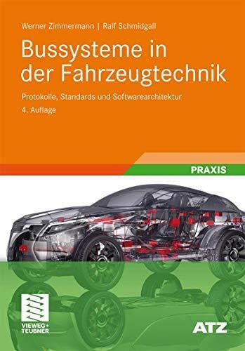 Bussysteme in der Fahrzeugtechnik: Protokolle, Standards und Softwarearchitektur (ATZ/MTZ-Fachbuch)