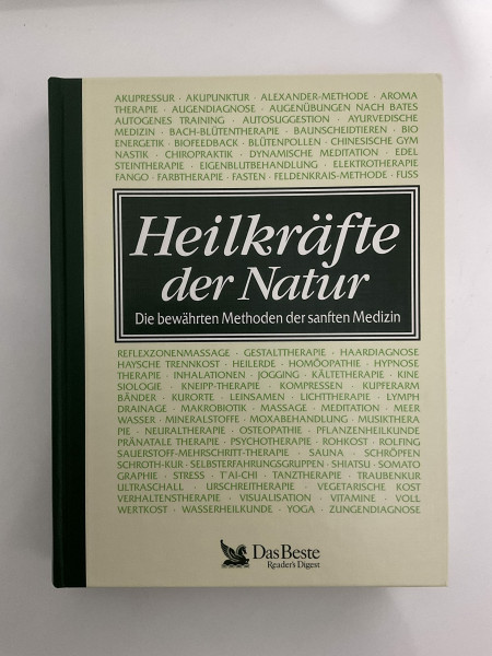 Heilkräfte der Natur: Die bewährten Methoden der sanften Medizin