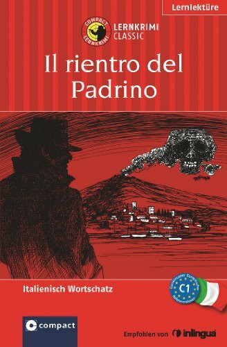 Il rientro del Padrino: Compact Lernkrimi. Italienisch Aufbauwortschatz - Niveau C1